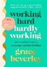 Grace Beverley - Working Hard, Hardly Working