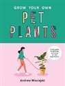 Andrew Mikolajski, Mikolajski Andrew - Grow Your Own Pet Plants