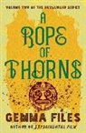 Gemma Files - A Rope of Thorns