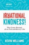 Kevin Williams - Irrational Kindness