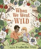 Isabella Tree, Allira Tee - When We Went Wild