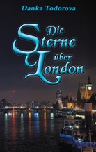 Danka Todorova - Die Sterne über London