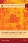 Man-Hei Yip - Interrogating the Language of "Self" and "Other" in the History of Modern Christian Mission