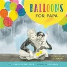 Elizabeth Gilbert Bedia, Erika Meza - Balloons for Papa