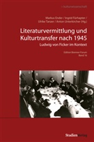 Markus Ender, Ingri Fürhapter, Ingrid Fürhapter, Ulrike Tanzer, Ulrike Tanzer u a, Anton Unterkircher - Literaturvermittlung und Kulturtransfer nach 1945