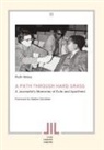 Ruth Weiss - A Path Through Hard Grass. A Journalist's Memories of Exile and Apartheid
