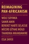 Samir Amin, Thandika Mkandawire, Wole Soyinka - Reimagining Pan-Africanism. Distinguished Mwalimu Nyerere Lecture Series 2009-2013