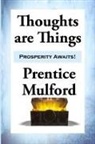 Prentice Mulford - Thoughts are Things