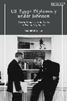 Gabriel Glickman, Glickman Gabriel - US-Egypt Diplomacy under Johnson