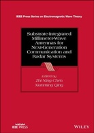 Xianming Chen, Zhi Ning Chen, Zhi Ning (Institute for Infocomm Research Chen, Zhi Ning (National University of Singapore) Chen, Zhi Ning Qing Chen, Zn Chen... - Substrate Integrated Millimeter Wave Antennas for Next Generation