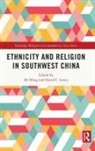 He Lewis Ming, David Lewis, David C Lewis, David C. Lewis, He Ming - Ethnicity and Religion in Southwest China