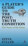 Steve Fuller - Player''s Guide to the Post-Truth Condition