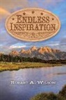 Robert A. Wilson - Endless Inspiration