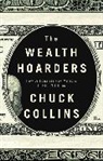 COLLINS, Chuck Collins, Collins Chuck - Wealth Hoarders - How Billionaires Pay Millions to Hide Trillions