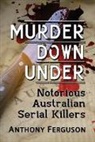 Anthony Ferguson - Murder Down Under