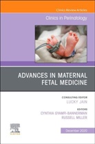 Gyamfi-Bannerman, Miller, Cynthia Gyamfi-Bannerman, Russell Miller, Russell (Columbia University Irving Medical Center) Miller, Miller Russell - Advances in Maternal Fetal Medicine, An Issue of Clinics in Perinatology