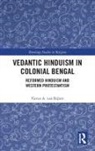 Victor A van Bijlert, Victor A. van Bijlert, VAN BIJLERT, Victor A. van Bijlert - Vedantic Hinduism in Colonial Bengal