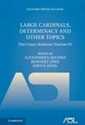 EDITED BY ALEXANDER, Alexander S. (California Institute of Tec Kechris, Alexander S Kechris, Alexander S. Kechris, Benedikt Löwe, John R Steel... - Large Cardinals, Determinacy and Other Topics