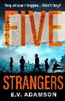 E V Adamson, E.V Adamson, E.V. Adamson - Five Strangers