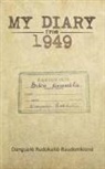 RUDOKAIT?-RAUDONIKIE, Danguol¿ Rudokait¿-Raudonikien¿, DanguolA- RudokaitA--RaudonikienA-, Danguole Rudokaite-Raudonikiene - MY DIARY FROM 1949