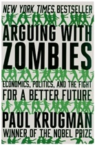 Paul Krugman, Paul (City University of New York) Krugman - Arguing with Zombies