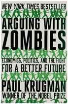 Paul Krugman, Paul (City University of New York) Krugman, Krugman Paul - Arguing with Zombies