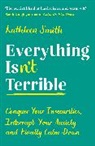 Kathleen Smith - Everything Isn't Terrible