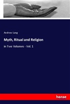 Andrew Lang - Myth, Ritual and Religion