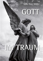 Willy Peter Müller - Gott im Traum