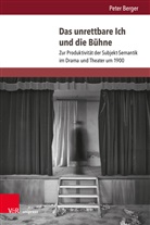 Peter Berger - Das unrettbare Ich und die Bühne