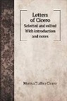 Marcus Tullius Cicero - Letters of Cicero