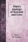 Plato, W. Wagner - Plato's Apology of Socrates and Crito
