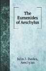 Aeschylus, John F. Davies - The Eumenides of Aeschylus