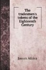James Atkins - The tradesmen's tokens of the Eighteenth Century