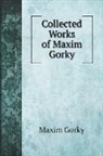 Maxim Gorky - Collected Works of Maxim Gorky