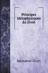 Immanuel Kant - Principes Métaphysiques du Droit
