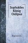Sophocles - Sophokles König Oidipus