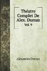 Alexandre Dumas - Théatre Complet De Alex. Dumas
