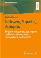 Michael Tressat - Adoleszenz, Migration, Delinquenz