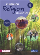 Wolfram Eilerts, Kübler, Kübler, Heinz-Günter Kübler - Kursbuch Religion Elementar 8 - Ausgabe für Bayern