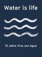Friedemann Karig, Viv con Agua, Viva con Agua, Viva con Agua - Water is life
