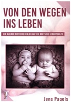 Jens Pagels, Dreamdesign - Cover and Art - Von den Wegen ins Leben