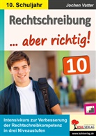Jochen Vatter - Rechtschreibung ... aber richtig! / Klasse 10