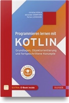 Alexande Dobrynin, Alexander Dobrynin, Christia Kohls, Christian Kohls, Flo Leonhard, Florian Leonhard - Programmieren lernen mit Kotlin, m. 1 Buch, m. 1 E-Book