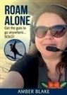 Amber Blake - Roam Alone
