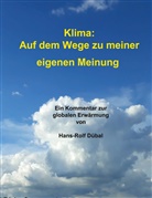 Hans-Rolf Dübal - Klima: Auf dem Wege zu meiner eigenen Meinung