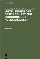 Gesellschaft für Erdkunde und Kolonialwesen, Gesellschaft für Erdkunde und Kolonialwesen - Mitteilungen der Gesellschaft für Erdkunde und Kolonialwesen - Heft 1/1911: Mitteilungen der Gesellschaft für Erdkunde und Kolonialwesen. Heft 1/1911