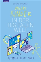 Lukas Wagner - Unsere Kinder in der digitalen Welt