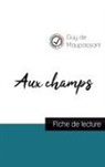 Guy de Maupassant - Aux champs de Guy de Maupassant (fiche de lecture et analyse complète de l'oeuvre)