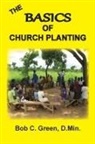 Bob C. Green - The Basics of Church Planting